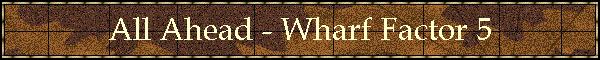 All Ahead - Wharf Factor 5